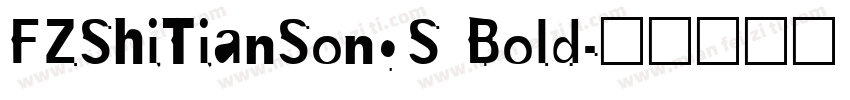 FZShiTianSongS Bold字体转换